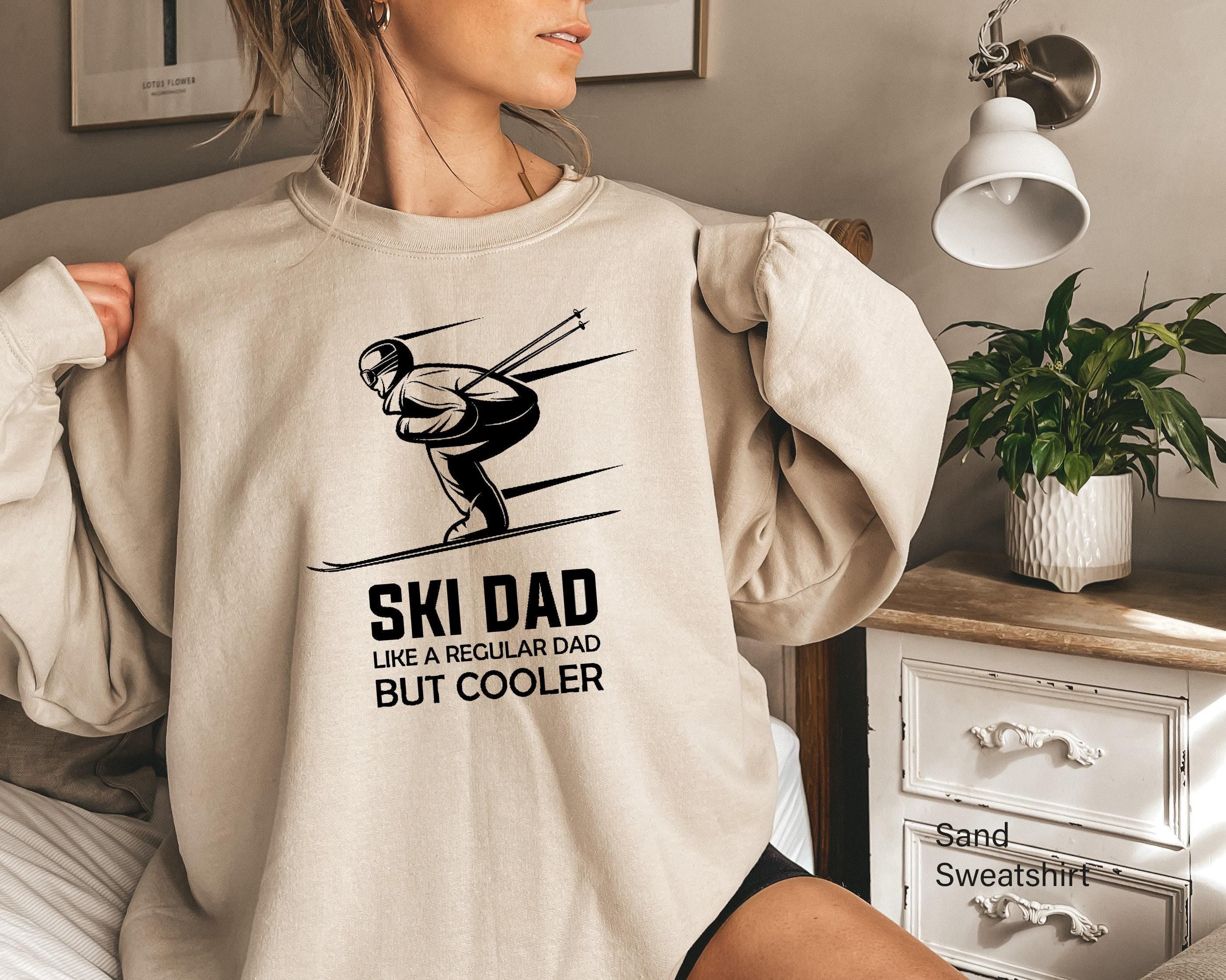 Ski Dad Sweatshirt, Funny Skiing Shirt, Skier Dad Hoodie, Funny Dad T shirt, Winter Trip Tshirt, Fathers Day Gifts, Cool Gifts For Dad