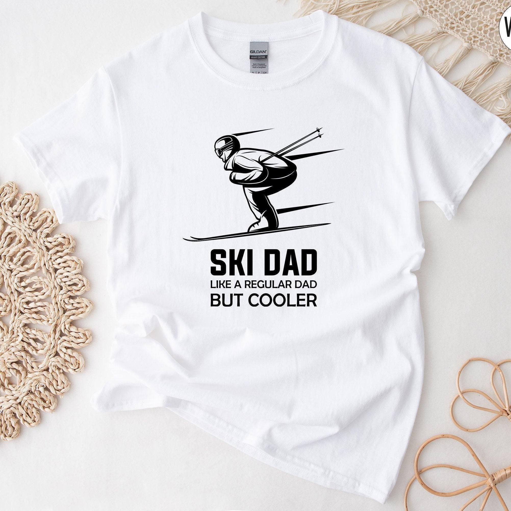 Ski Dad Sweatshirt, Funny Skiing Shirt, Skier Dad Hoodie, Funny Dad T shirt, Winter Trip Tshirt, Fathers Day Gifts, Cool Gifts For Dad