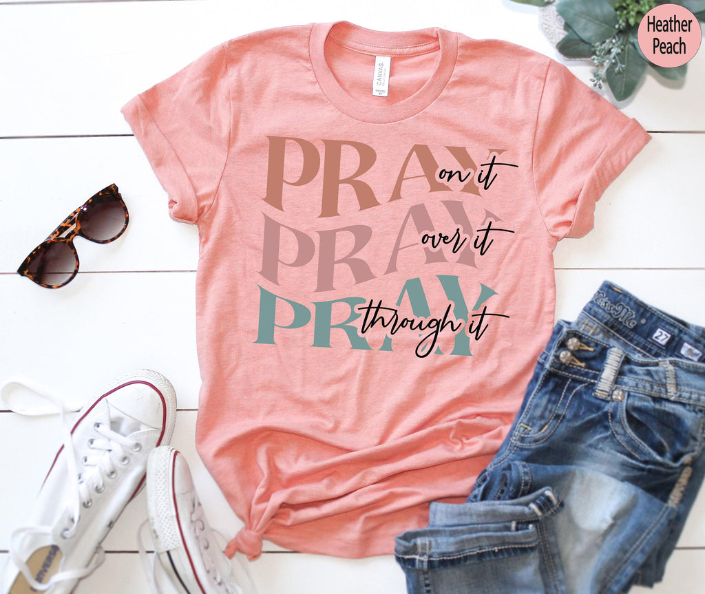 Aesthetic Christian Sweatshirt, Pray On It Shirt, Pray Over It Pray Through It Shirt, Religious Shirts, Faith Hoodie, Christian Gifts