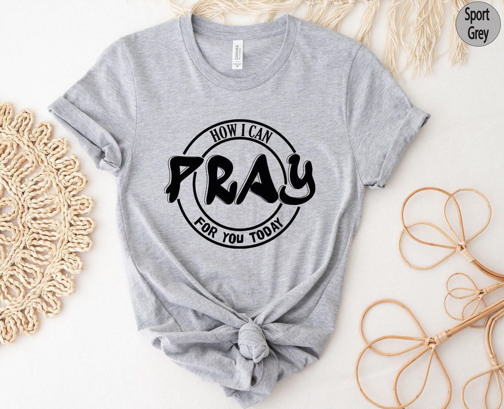 How Can I Pray For You Today Shirt | Religious Gifts For Women, Prayer Gifts For Mom, Gifts For Christians, Spiritual Gifts, Christian Gifts