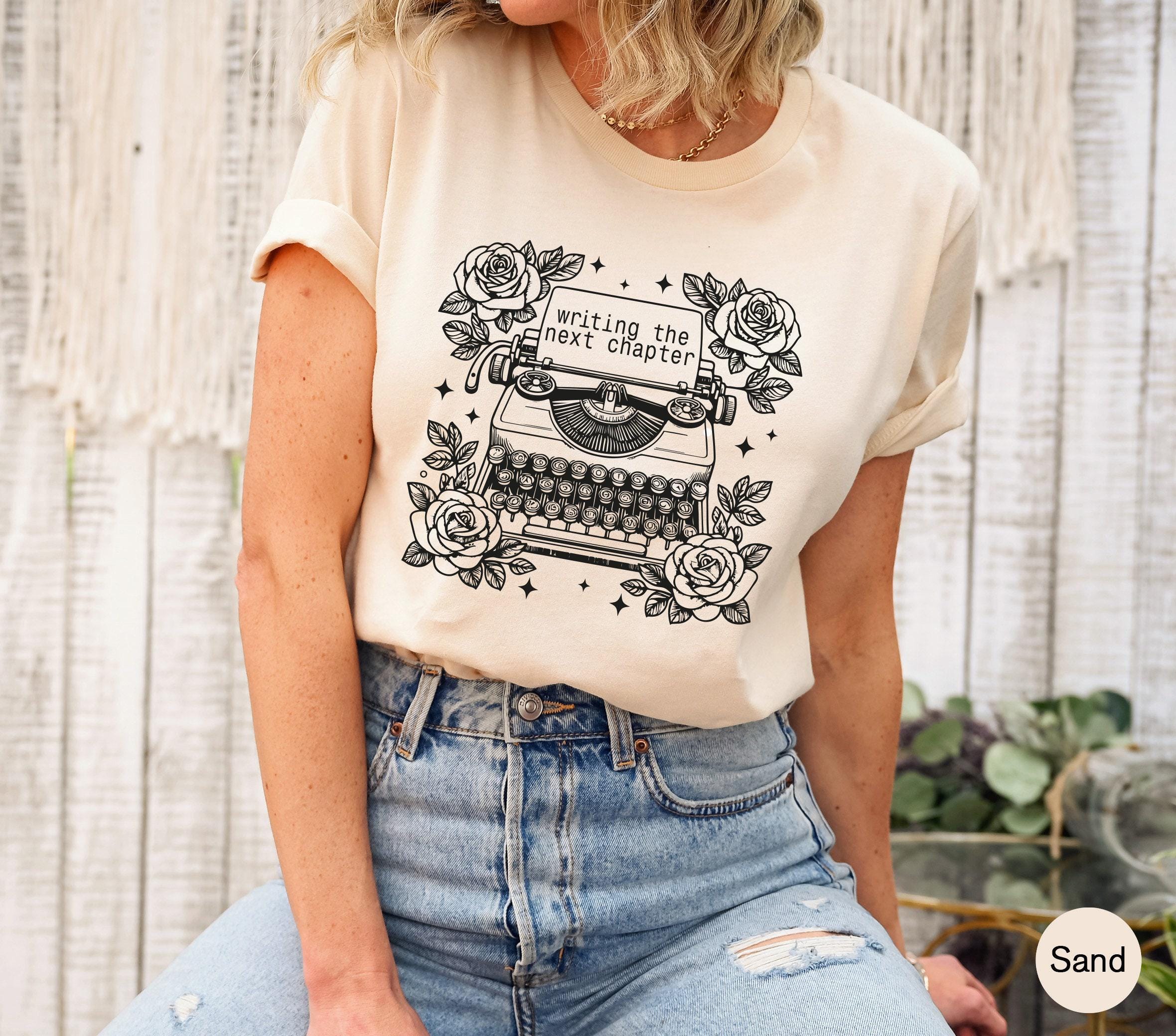Writing The Next Chapter Sweatshirt | Writer Tee For Women, Bestie Birthday Gift, Best Friend Gift, Teenage Girl Gifts, Gift For Best Friend