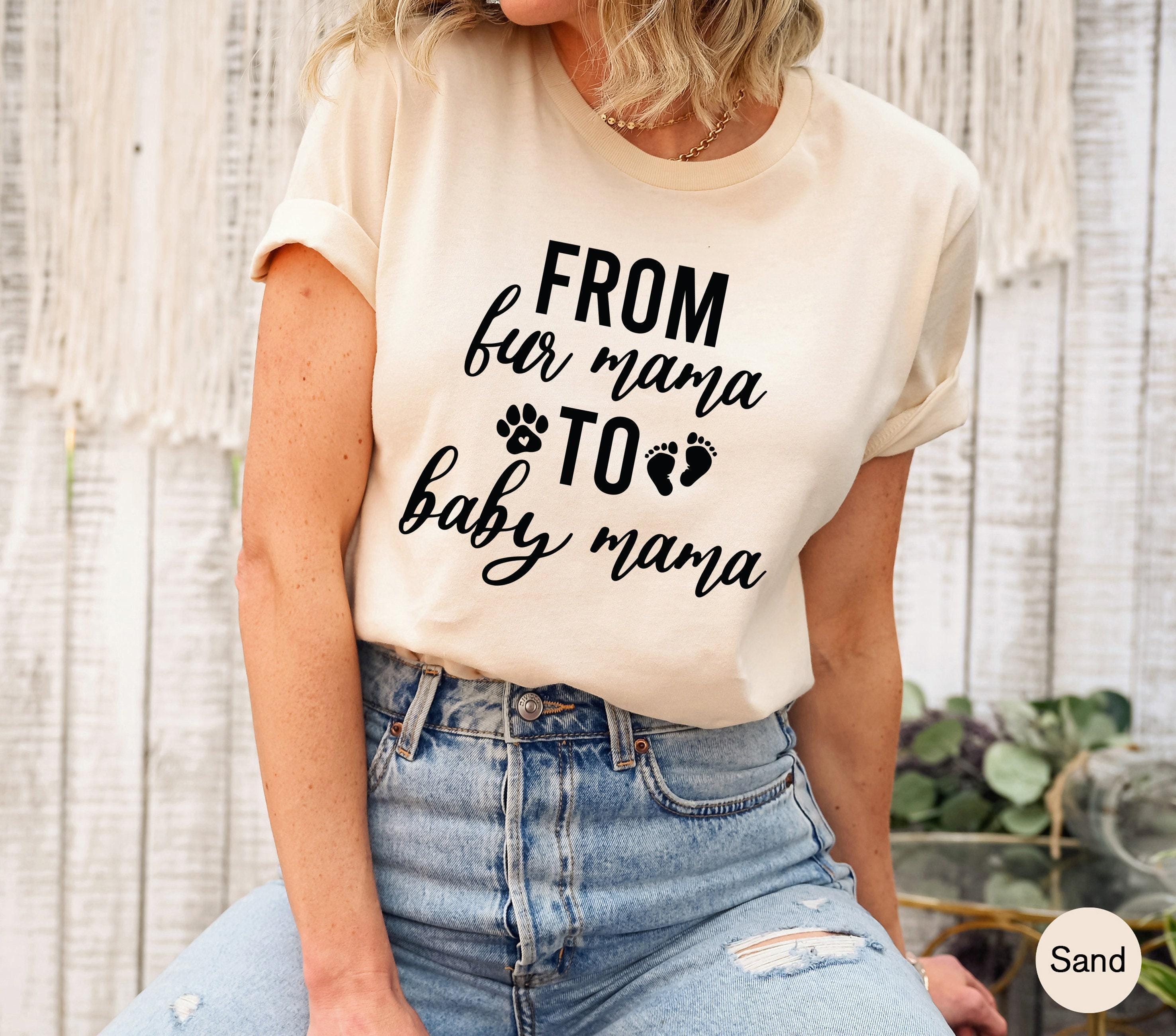From Fur Mama To Baby Mama Shirt | Women's Cute Pregnancy Sweatshirt, Pregnant Mom Gifts, New Mom Gifts, Mom To Be Gifts, Future Mom Gifts