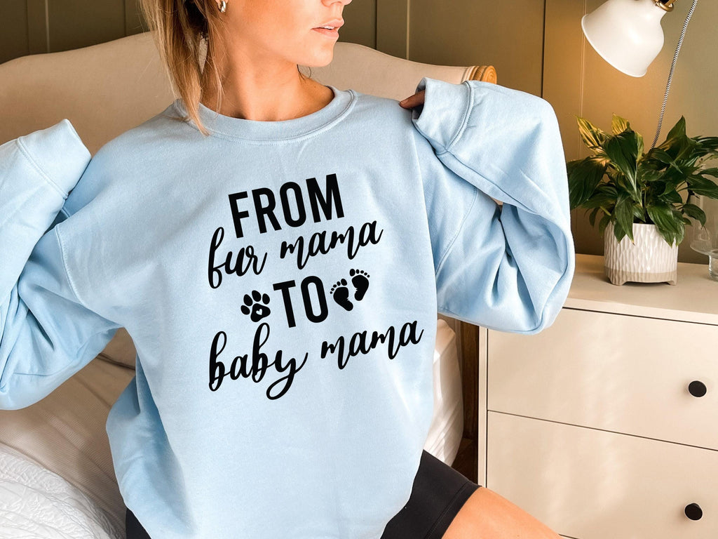 From Fur Mama To Baby Mama Shirt | Women's Cute Pregnancy Sweatshirt, Pregnant Mom Gifts, New Mom Gifts, Mom To Be Gifts, Future Mom Gifts