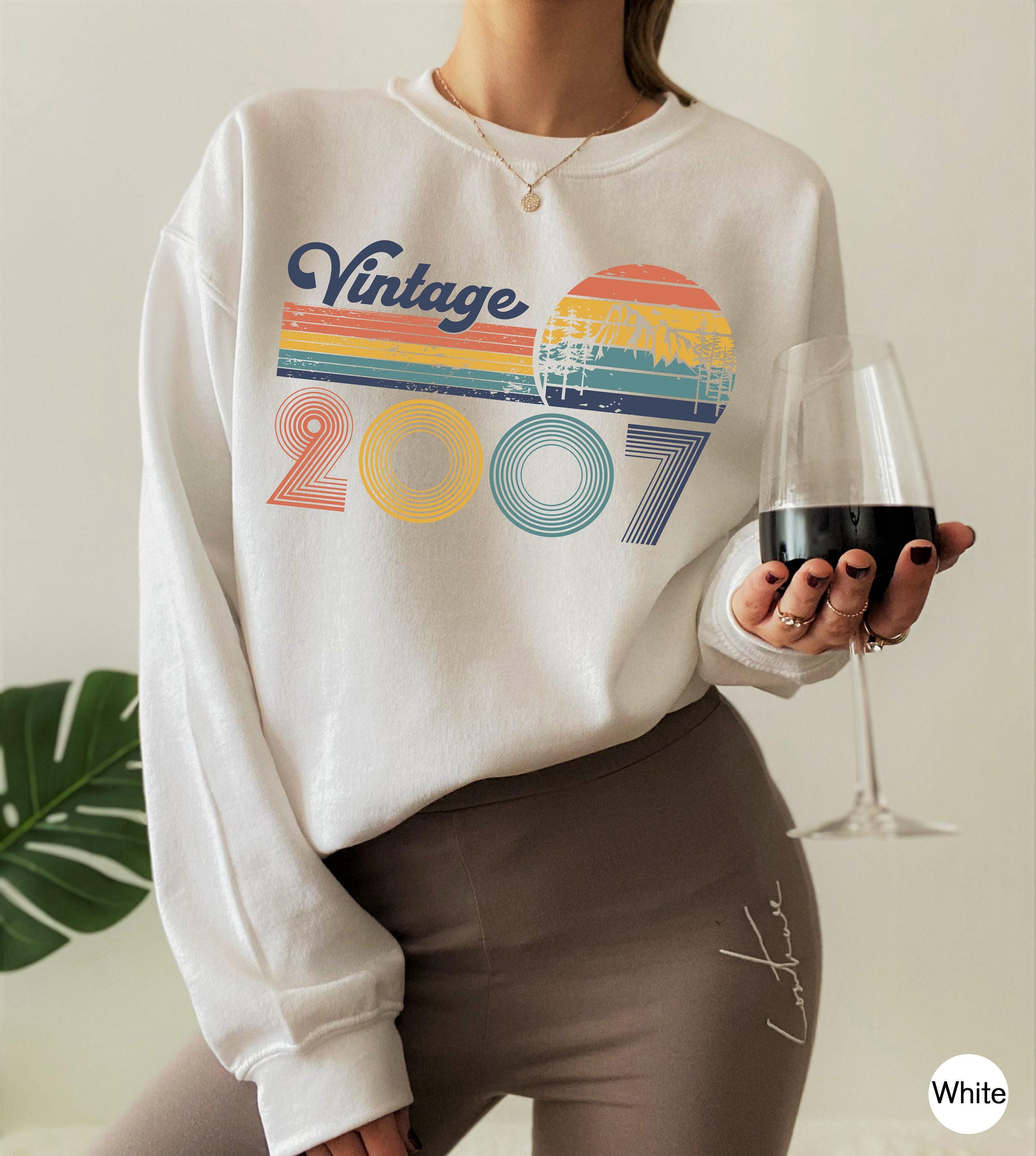 Vintage 2007 Sweatshirt | 16th Birthday Hoodie For Retro Lover, Bday Gifts For Her, Womans Bday Tshirt, Gen Z Shirt, Tee