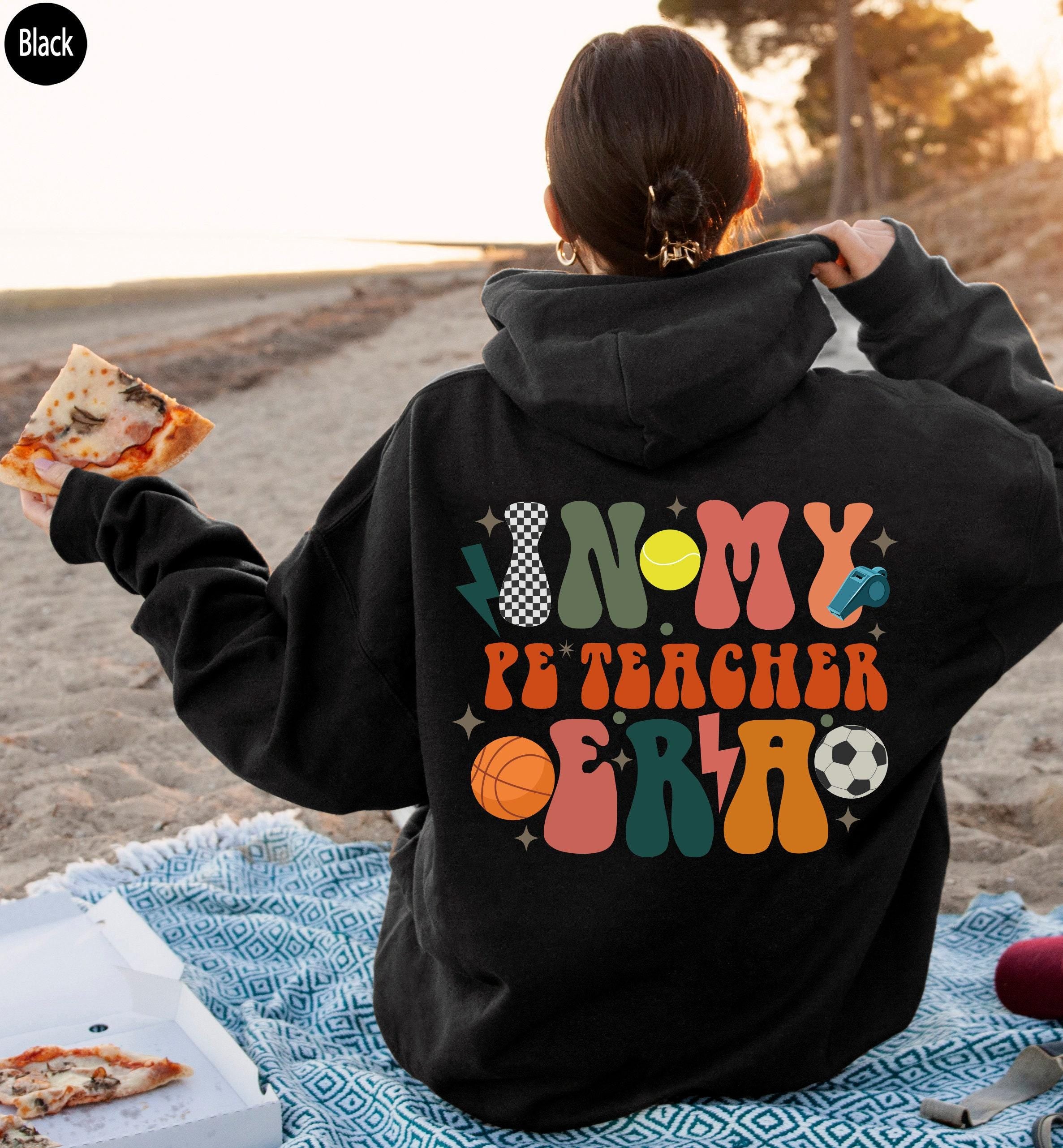 In My PE Teacher Era Hoodie | Personalized Physical Education Teacher Sweatshirt, Gifts For Teachers, Custom Pe Coach Gift, Back To School T