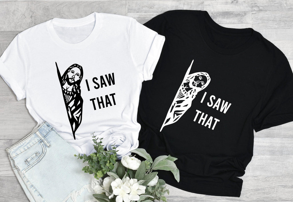 I Saw That Jesus Shirt | Religious Gifts For Women, Catholic Gifts, Gifts For Christians, Funny Christian Tees, Cute Faith Hoodie