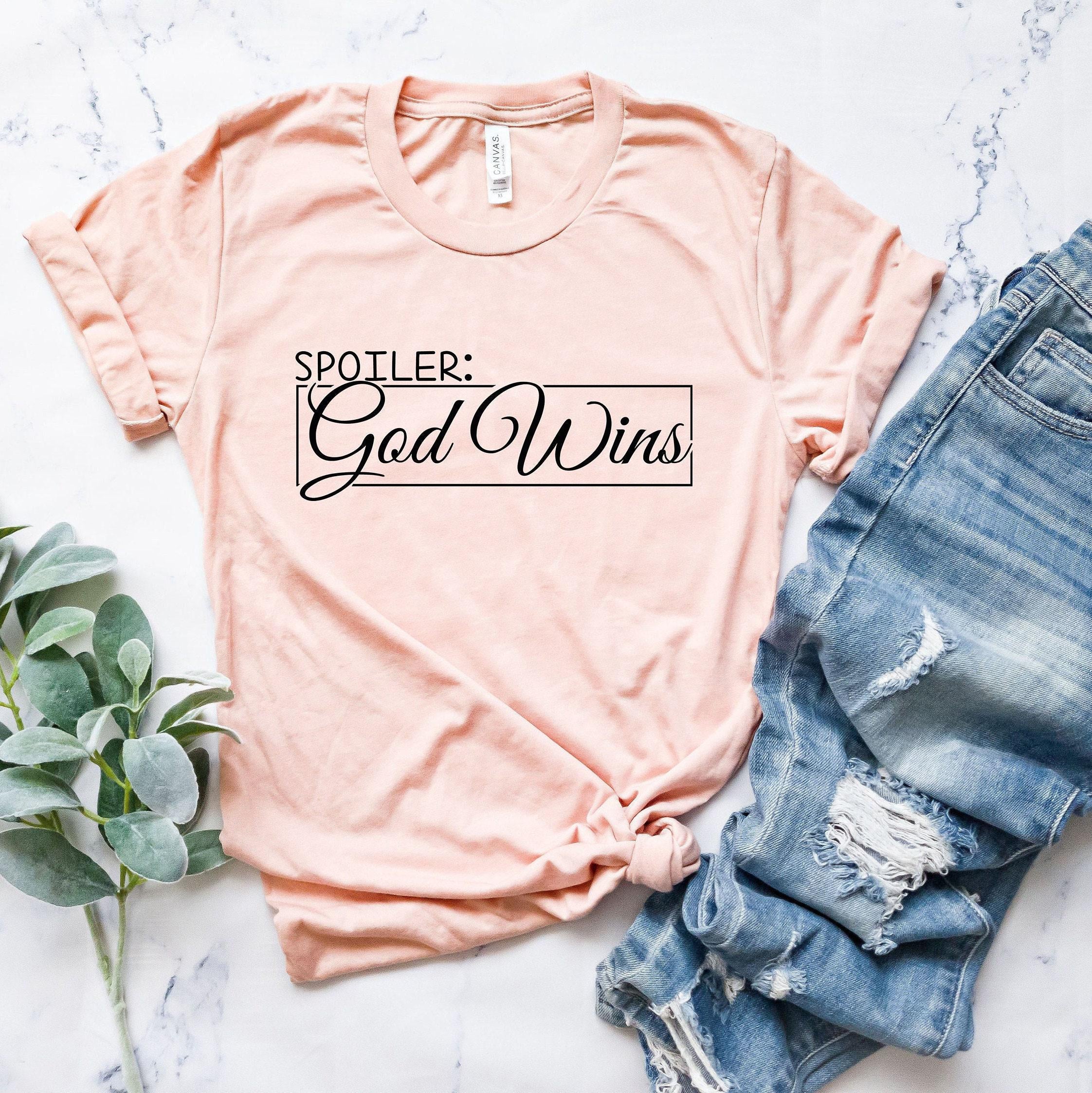 Spoiler God Wins Shirt | Religious Gifts For Women, Christian Gifts, Funny Christian Tee, Grace T Shirt, Christian Tshirt, Bible Verse Shirt