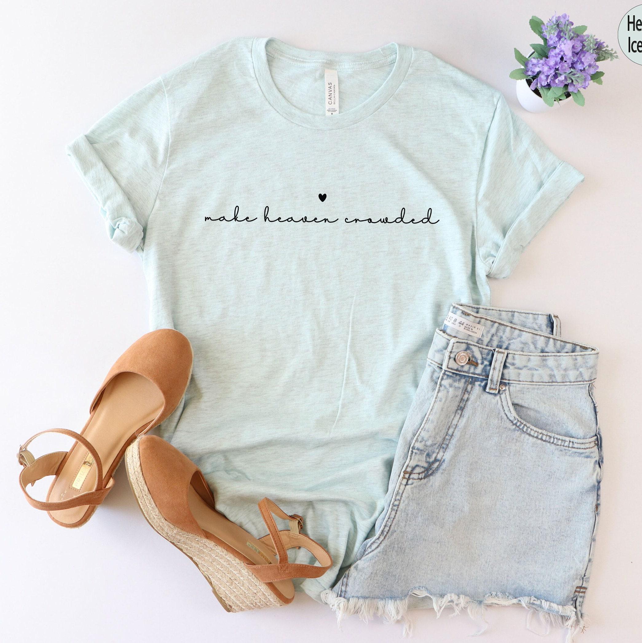 Make Heaven Crowded Shirt | Religious Gifts For Women, Bible Verse Shirt, Faith Sweatshirt, Christian Hoodie, Scripture Sweater, Shirts