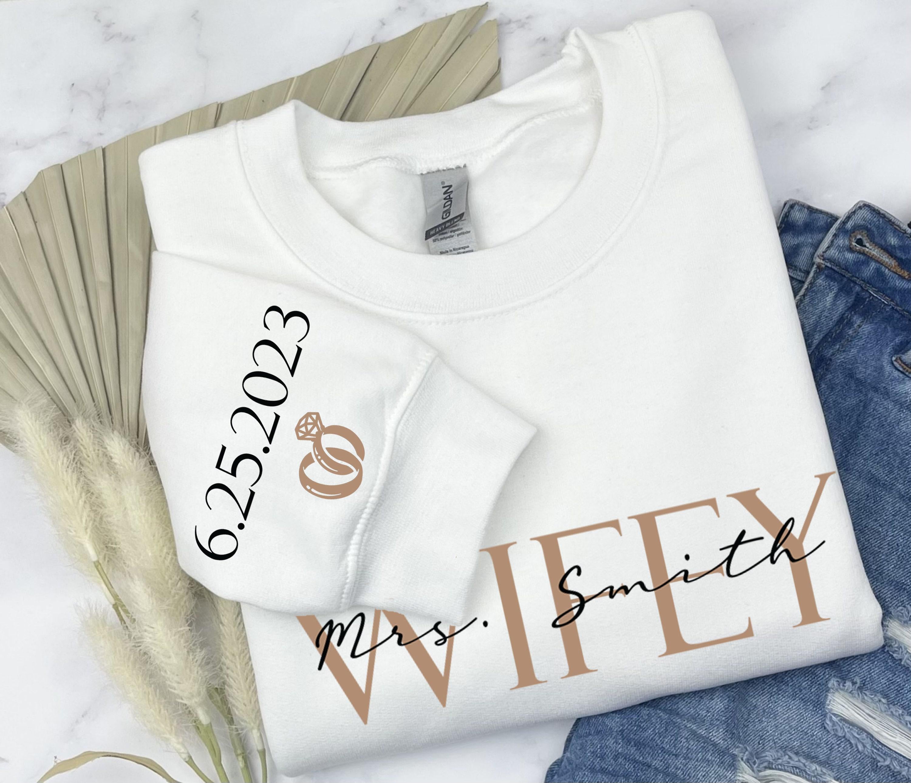 Custom Wifey Sweatshirt With Anniversary Date | Custom Mrs Shirt With Wedding Date, Bridal Party Gifts, Bridal Shower Gi