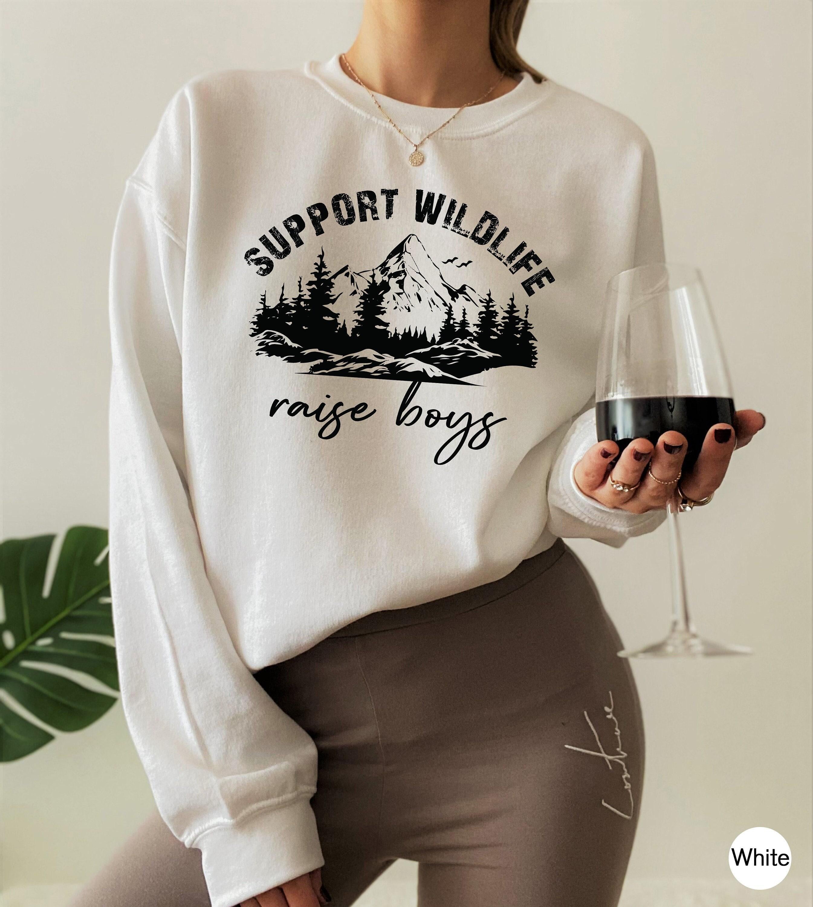 Support Wildlife Raise Boys Sweatshirt | Cute Gift for Newly Mom, Mothers Day Gift, Gift Ideas For Mom, Gift For Mother, Mom To Be Shirt