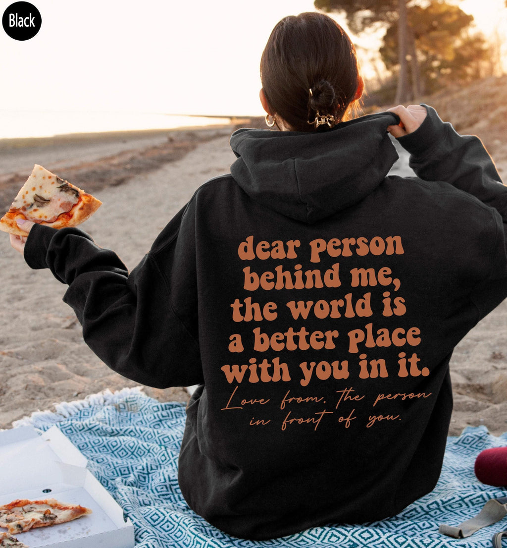 Dear Person Behind Me Hoodie | Women's Mental Health Shirt, Unique Gifts For Her, Mental Health Gift, Self Love Tshirt, You Are Enough Shirt