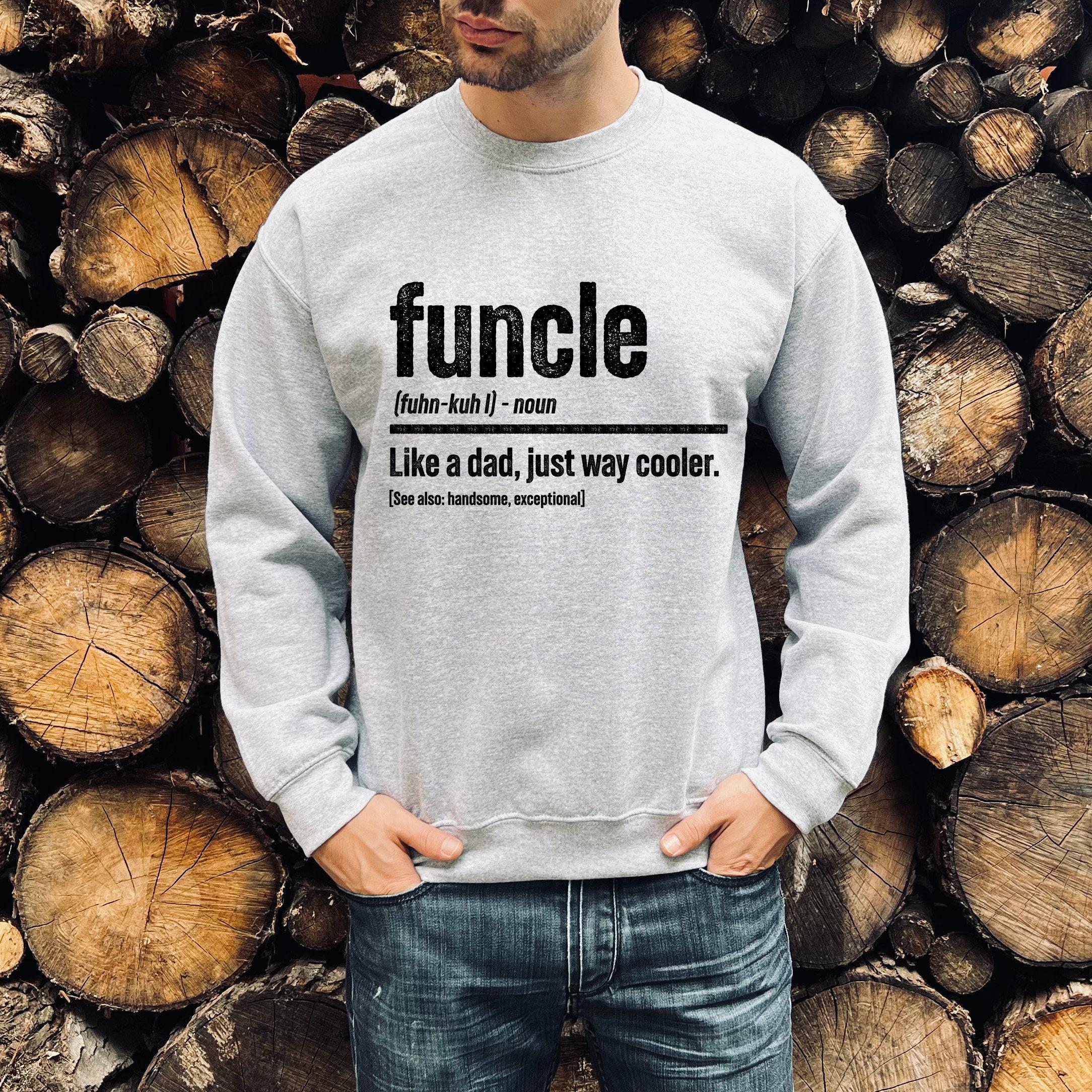 Funcle Definition Sweatshirt, Uncle Birthday Shirt, Nephew Present Gift