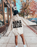 Here Comes The Bride Hoodie, Cute Bachelorette Party Sweatshirt, Trendy Bridesmaid Shirt, Bridal Party Shirt, Bridal Shower Gifts