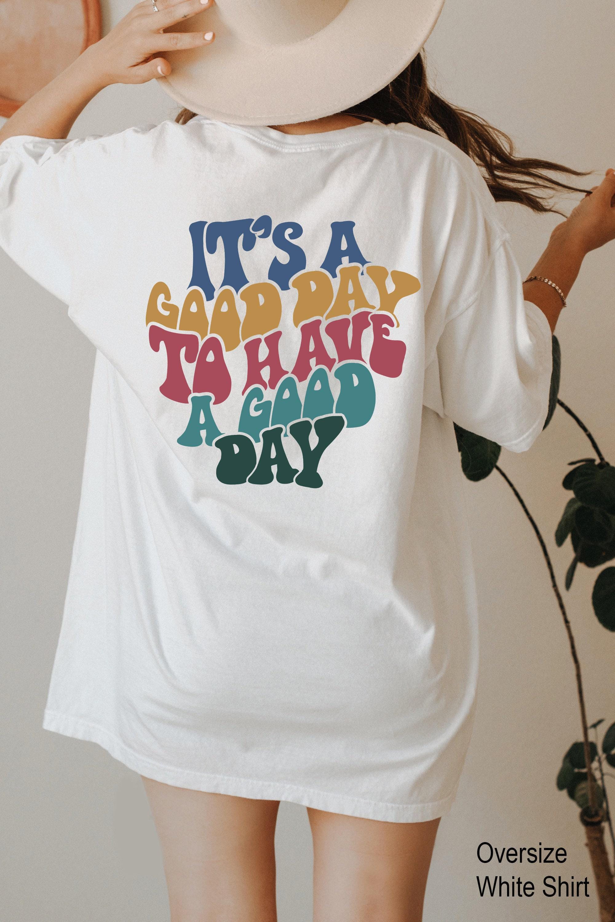 It's A Good Day To Have A Good Day Hoodie | Aesthetic Sweatshirt, Trendy Cool Hoodie For Family Member, Positive Quotes 
