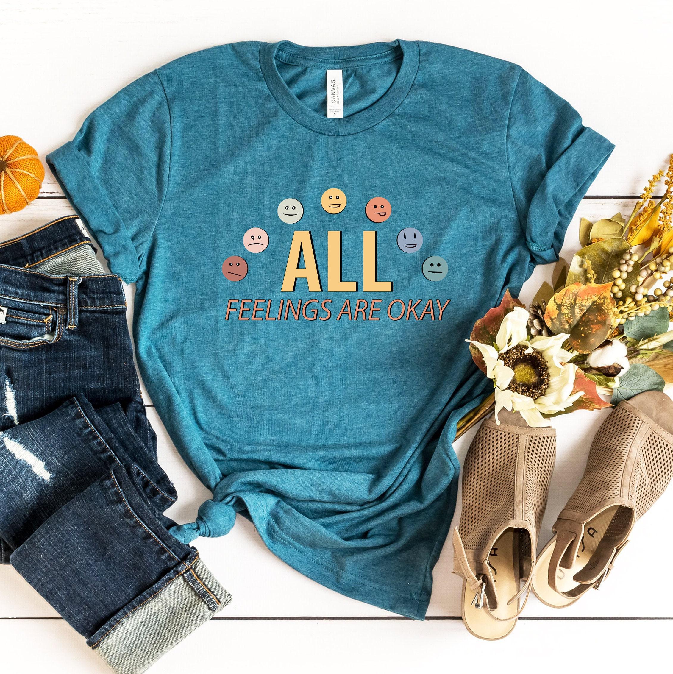 All Feelings Are Okay Shirt | Mental Health Shirt, Counselor Shirt, Psychology Shirt, Therapy Shirt, Motivational Gifts for Teachers