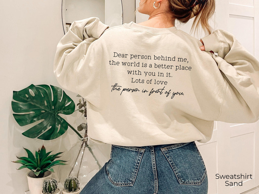 Dear Person Behind Me Sweatshirt | Aesthetic Oversized Hoodie, Trendy Sweatshirt, Mental Health Shirt, Inspirational Quotes Tee