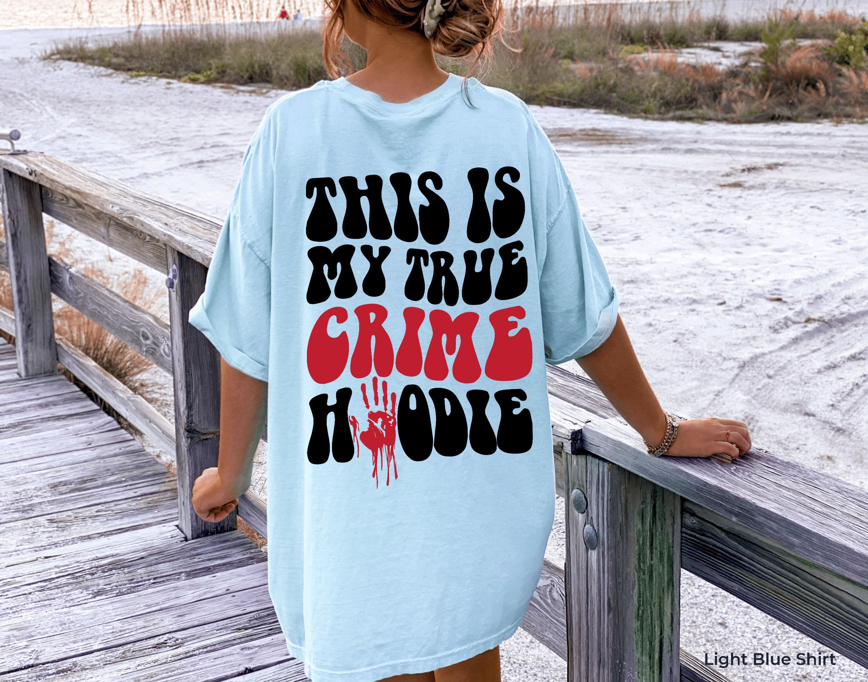 This Is My True Crime Hoodie | Halloween Sweatshirt, Spooky Season Shirt, Criminal Shirt, Trendy Crime TV Series Shirt, 