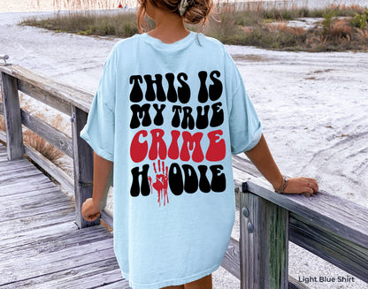 This Is My True Crime Hoodie | Halloween Sweatshirt, Spooky Season Shirt, Criminal Shirt, Trendy Crime TV Series Shirt, true crime gift