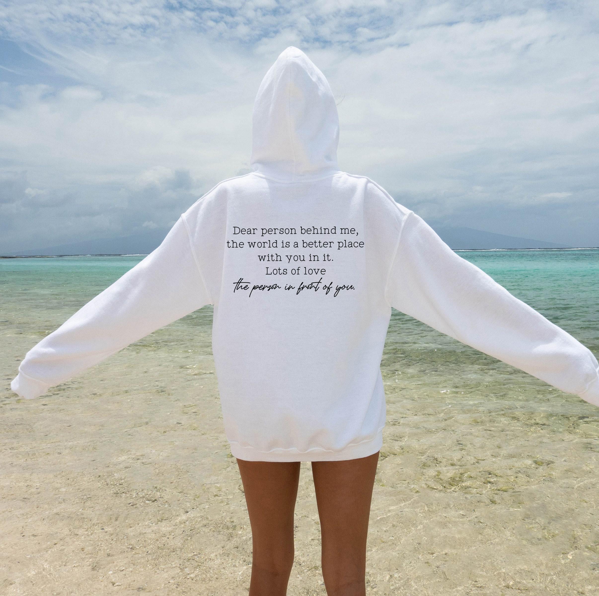 Dear Person Behind Me Sweatshirt | Aesthetic Oversized Hoodie, Trendy Sweatshirt, Mental Health Shirt, Inspirational Quotes Tee