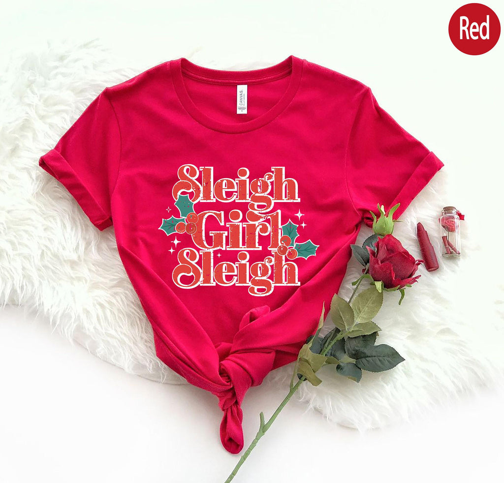Sleigh Girl Sleigh Shirt | Shirt, New Year Shirt, Mistletoe Shirt, Xmas Shirt, Holiday Shirts, Christmas Gifts