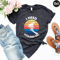 I Need Vitamin Ski Sweatshirt, Skiing Shirt, Skier Hoodie, Winter Vacation T shirt, Skiing Trip Tshirt, Trendy Gifts For Skiers