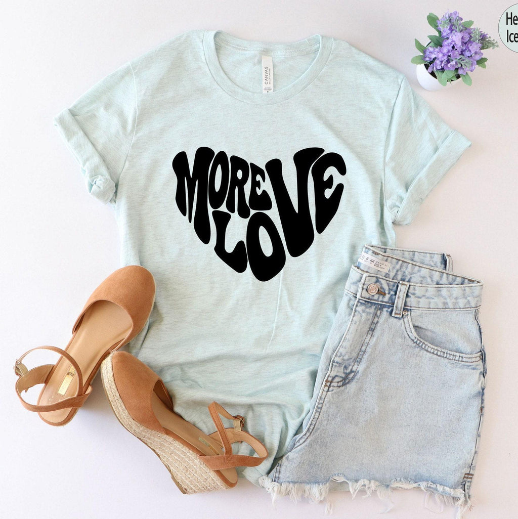 More Love Shirt, Love Sweatshirt, Valentines Day Shirt, Gifts for Girlfriend, Valentines Day Gifts For Women, Love More Hoodie