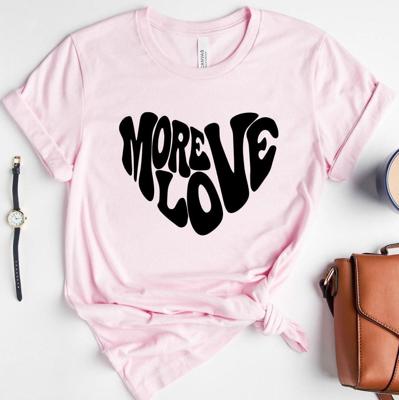 More Love Shirt, Love Sweatshirt, Valentines Day Shirt, Gifts for Girlfriend, Valentines Day Gifts For Women, Love More Hoodie