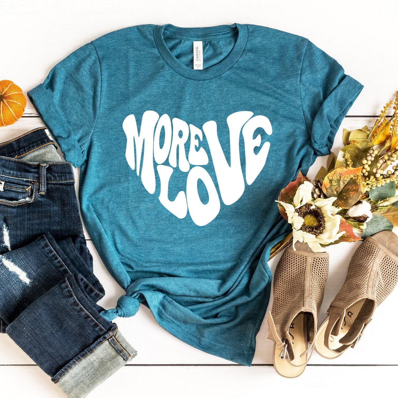 More Love Shirt, Love Sweatshirt, Valentines Day Shirt, Gifts for Girlfriend, Valentines Day Gifts For Women, Love More Hoodie