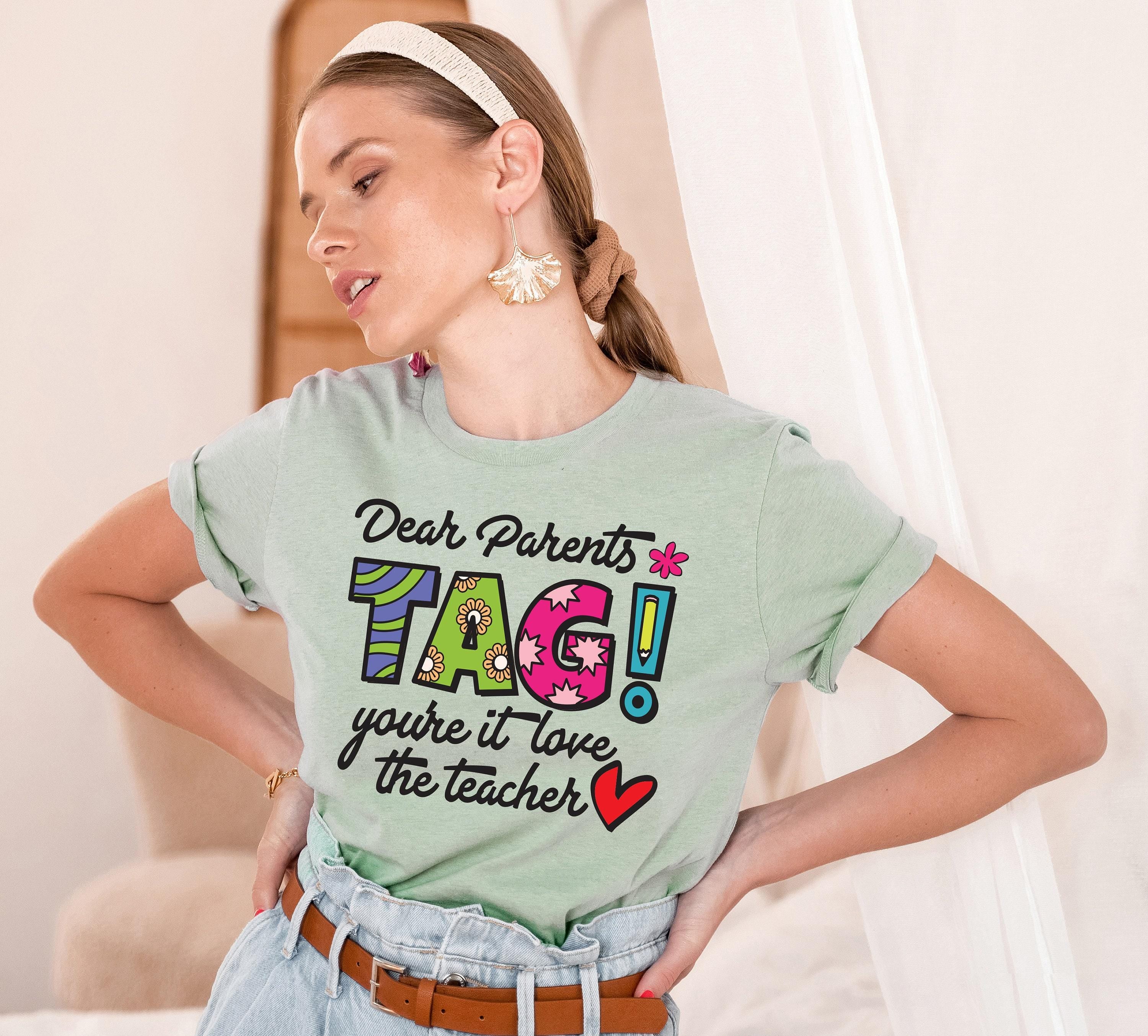 Dear Parents Tag You're It Love The Teachers Shirt, Back To School Hoodie For Women, Minimalist Teacher Apparel, Gift Fo