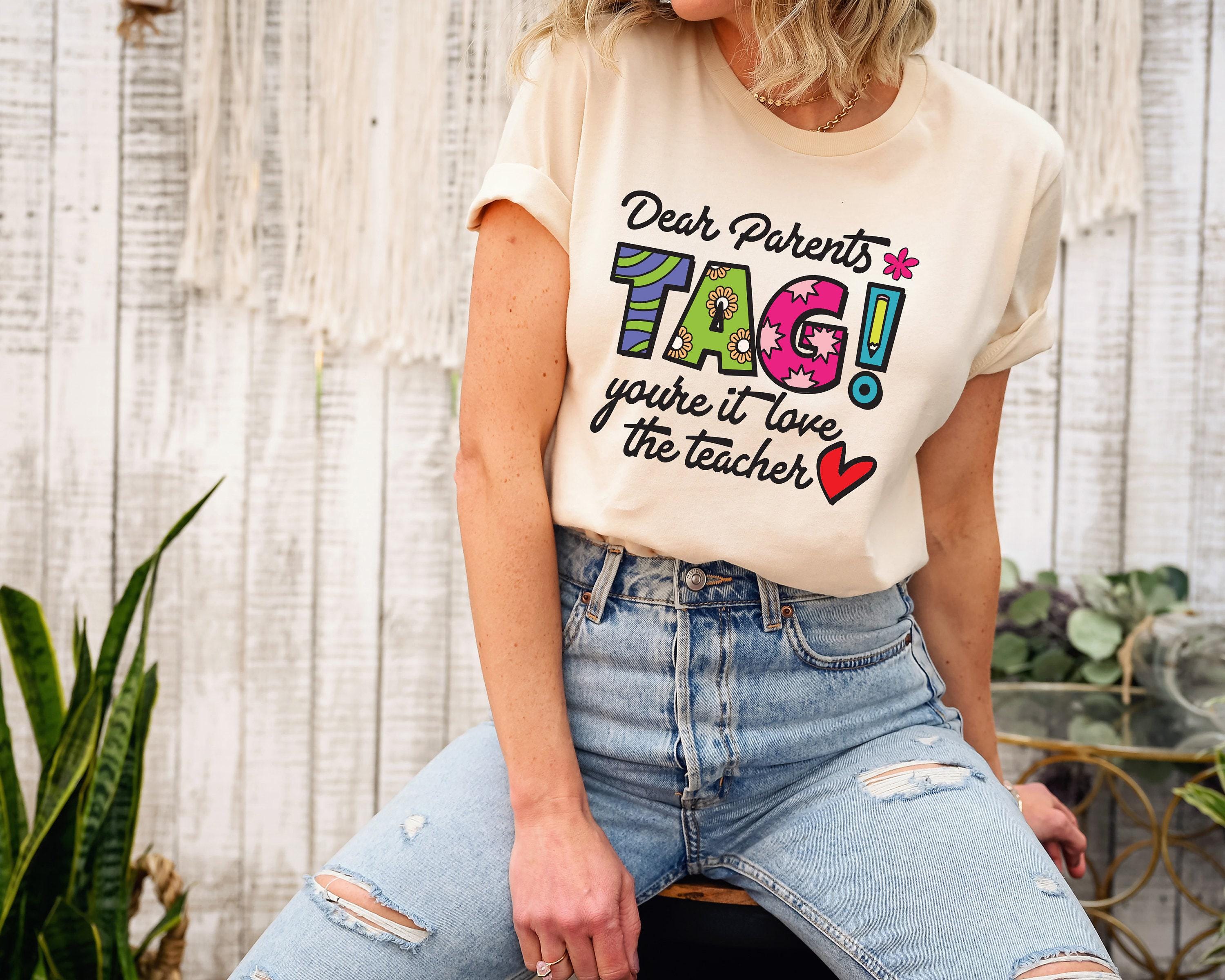 Dear Parents Tag You're It Love The Teachers Shirt, Back To School Hoodie For Women, Minimalist Teacher Apparel, Gift Fo