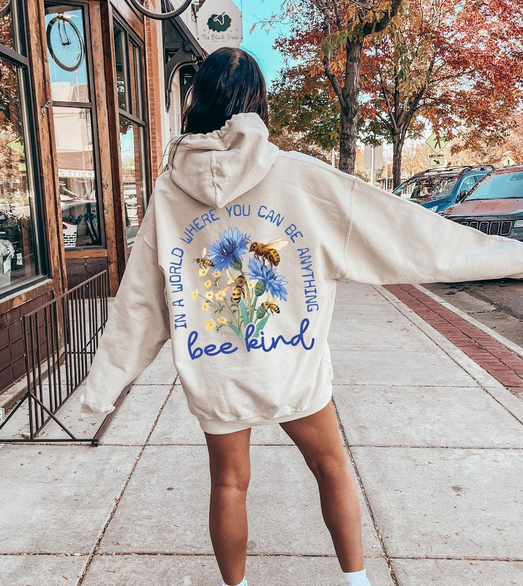 In A World Where You Can Be Anyhing Bee Kind Hoodie, Flowery Positive Message Sweathirt, Kindness Matters T-Shirt, Bee Lover Gift