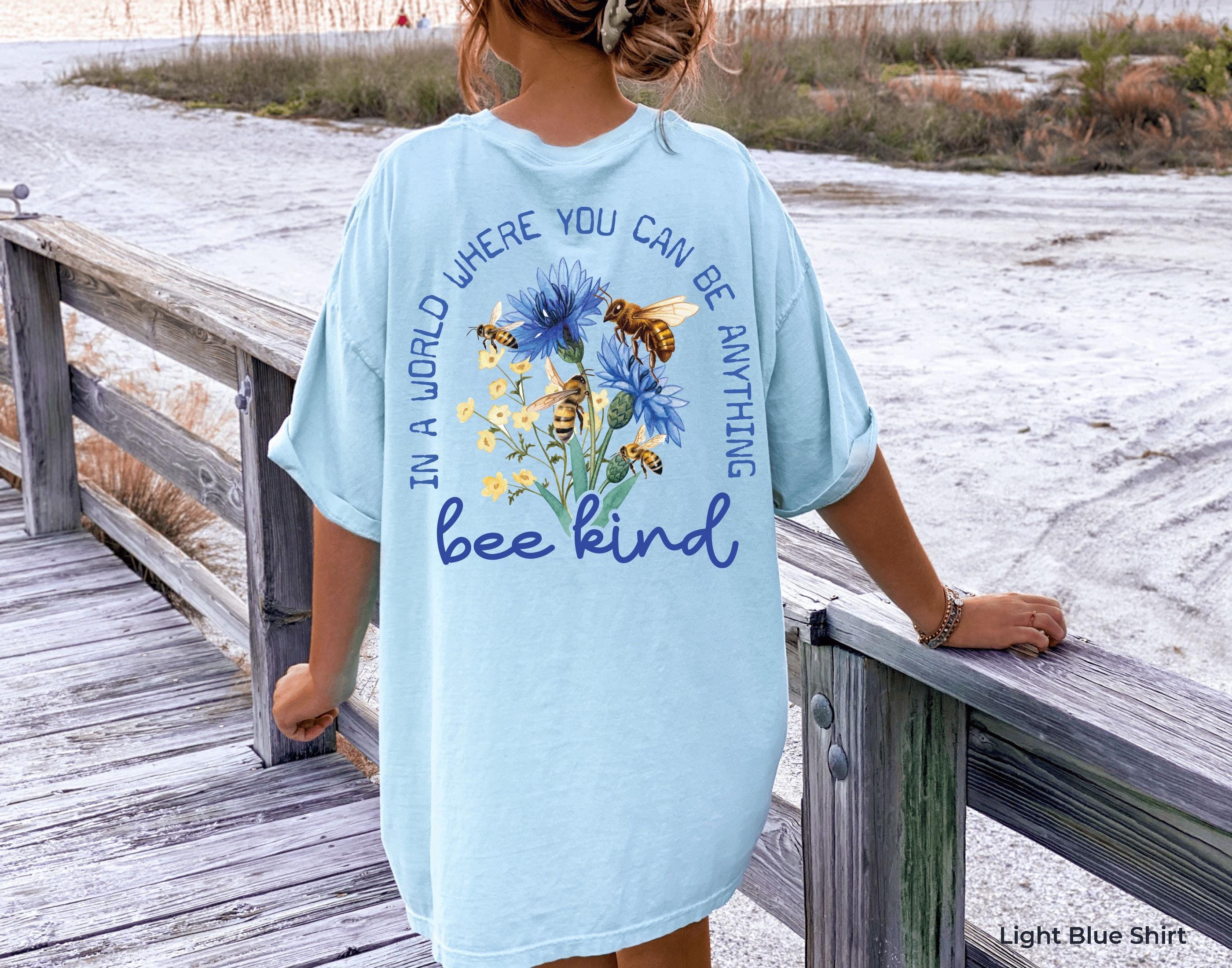 In A World Where You Can Be Anyhing Bee Kind Hoodie, Flowery Positive Message Sweathirt, Kindness Matters T-Shirt, Bee L