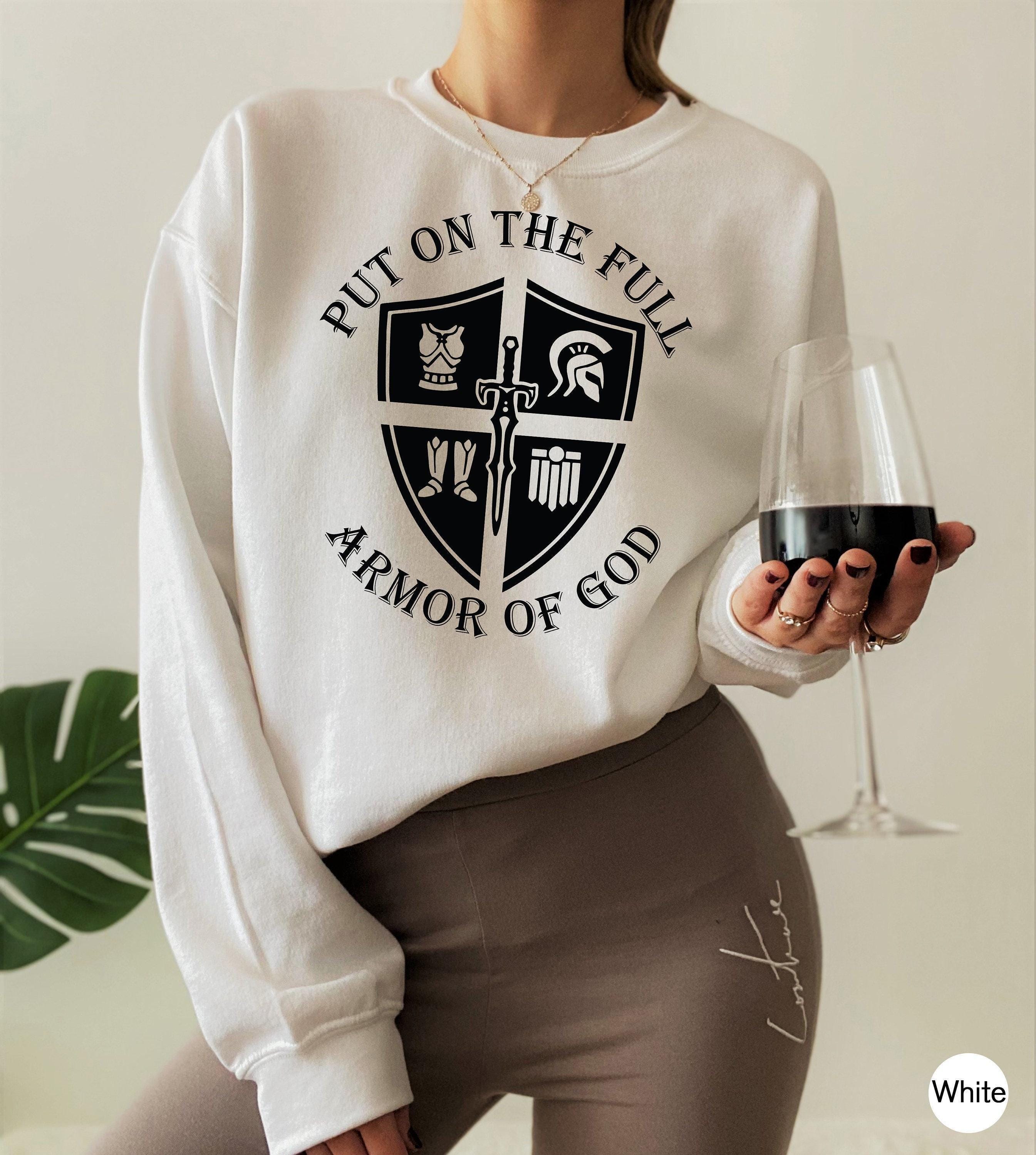Put On The Full Armor Of God Sweatshirt | Ephesians 6 Shirt, Christian Hoodie, Bible Verse Tee, Faith Sweatshirt, Religi