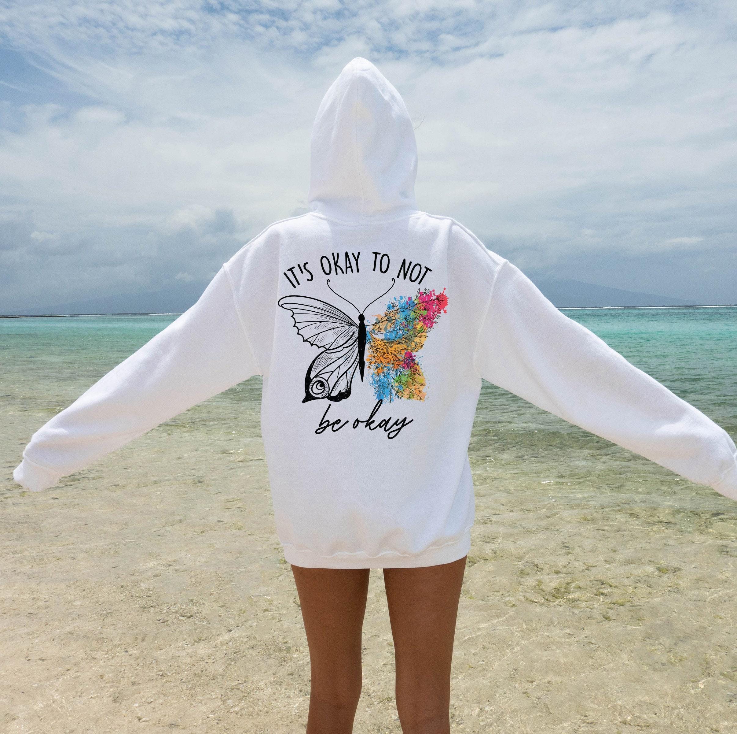 It's Okay To Not Be Okay Sweatshirt | Mental Health Hoodie, Butterfly Aesthetic Tee, Therapy Gift, Self Love Shirt, Neur
