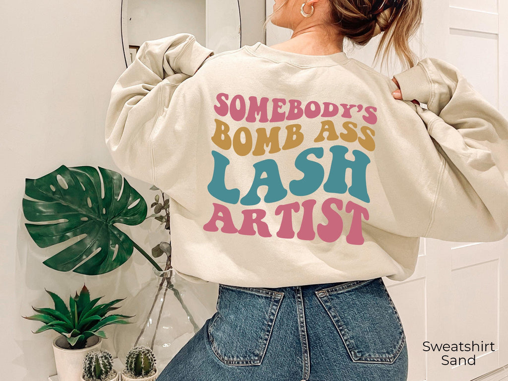Somebody's Bomb Ass Lash Artist Sweatshirt | Lash Tech Shirt, Esthetician Hoodie, Eyelash Tech Gift, Aesthetician Sweater