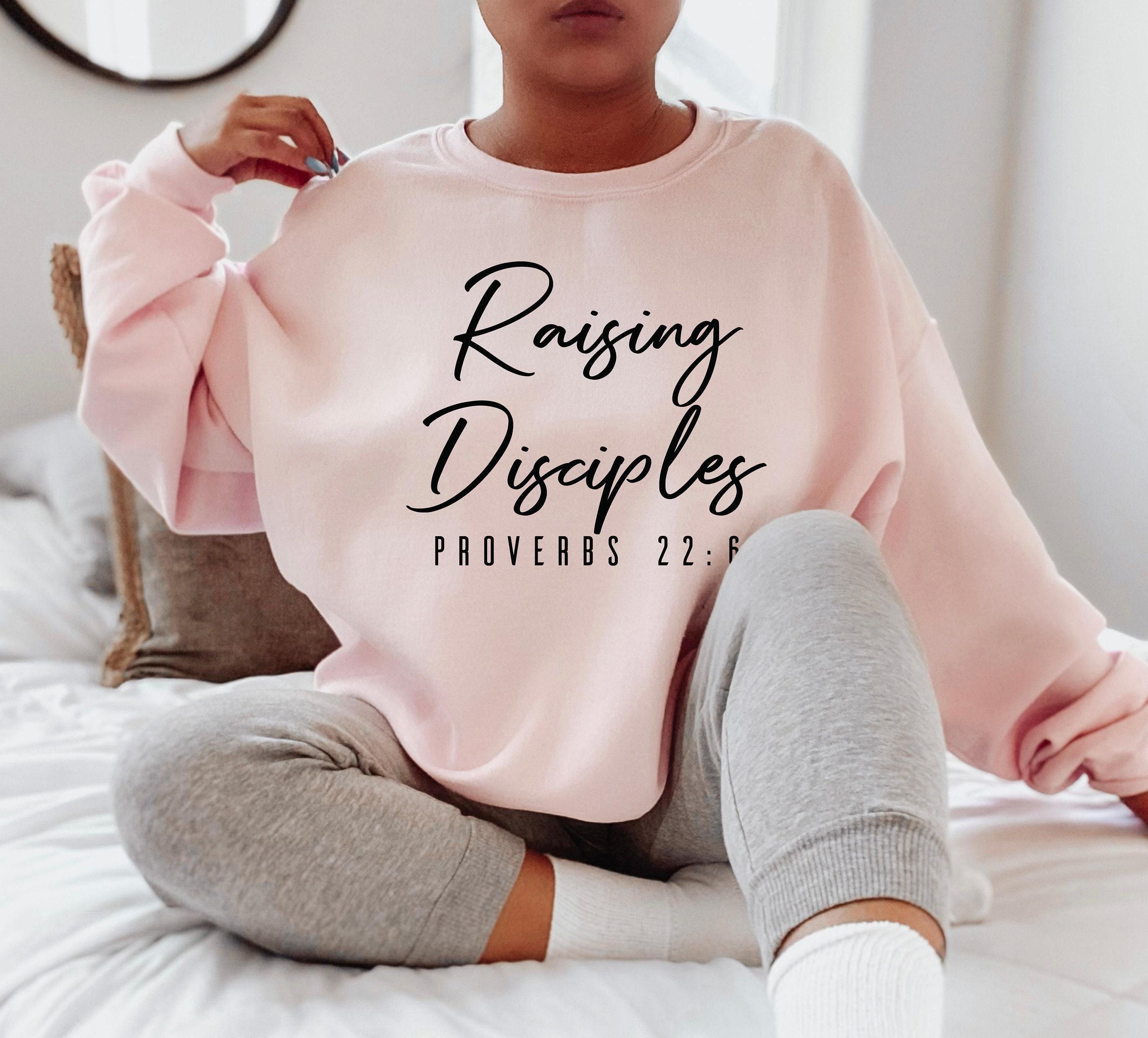 Raising Disciples Sweatshirt | Christian Mom Hoodie, Bible Verse Shirt, Proverbs 22:6 Gift, Faith Based Tee, Christian Mama Gift