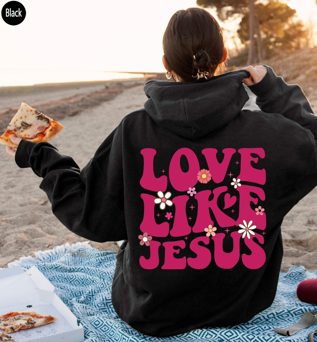 Love Like Jesus Sweatshirt | Christian Hoodie, Jesus Apparel Gift, Bible Verse Shirt, Faith Sweatshirt, Religious Gift for Her