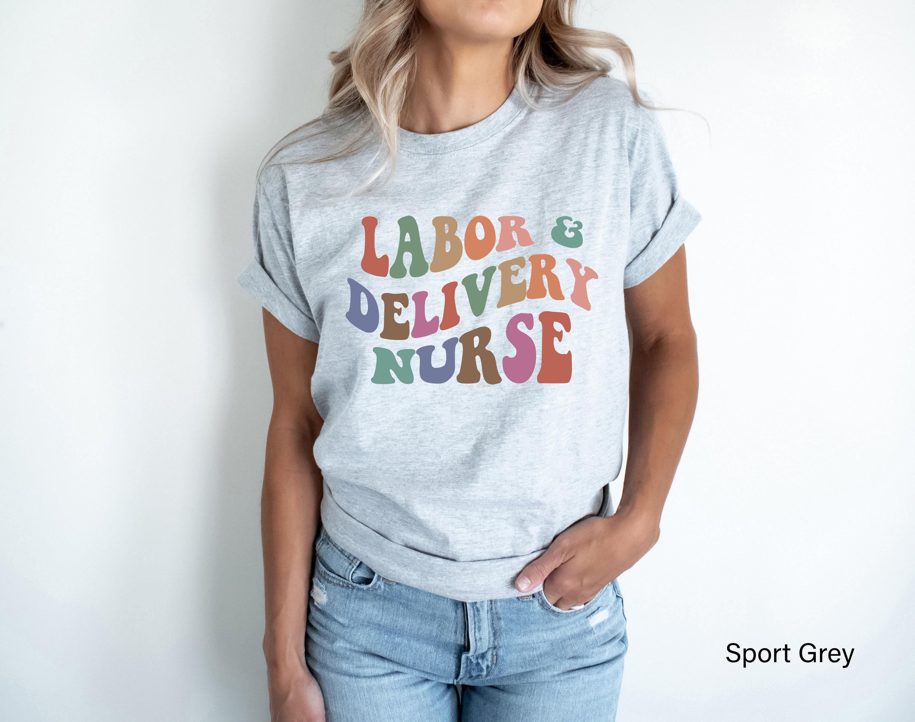 Labor and Delivery Nurse Sweatshirt | L&D Nurse Shirt, RN Graduation Gift, OB Nurse Crewneck, New Nurse Gift, Mother Bab