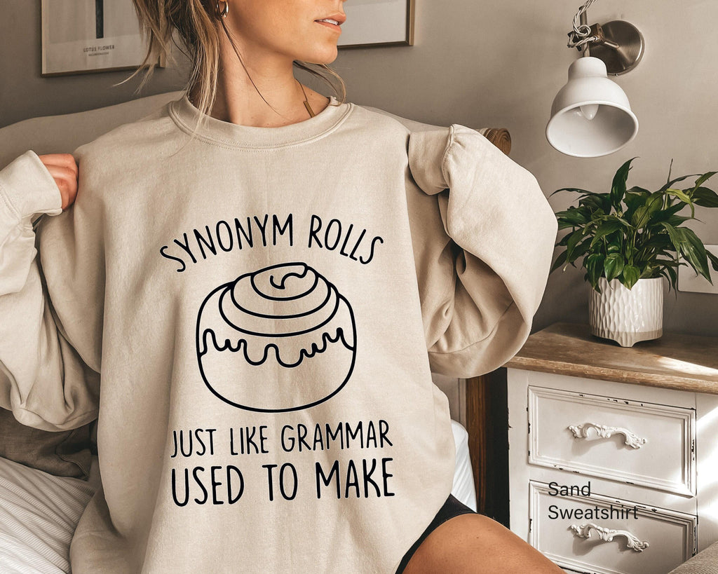 Synonym Rolls Sweatshirt, Just Like Grammar Used To Make Shirt, Funny Grammar Shirt, Sarcastic Shirt, Funny Gifts For Teachers