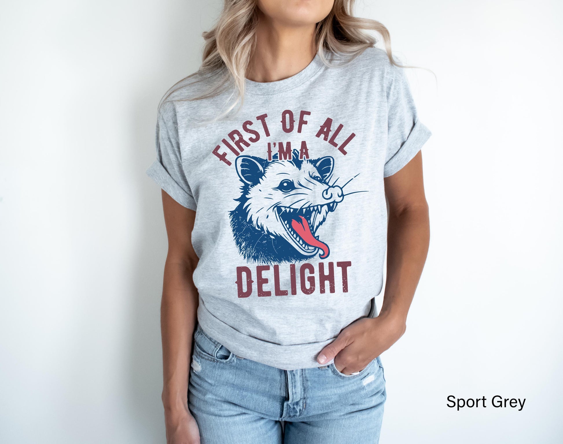 First of All I'm a Delight T-Shirt, Funny Opossum Sweatshirt For Woman, Sarcastic Qutoes Hoodie, Opossum Shirt, Animals Lover Gift