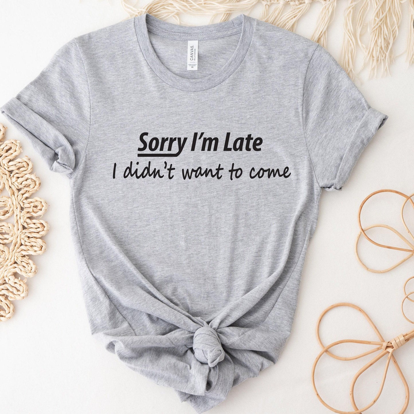 Sorry I'm Late I Didn't Want To Come Shirt | Funny Hoodie For Him, Best Friend Gifts, Gifts For Friends, Funny Gifts For Her, Men Sarcastic