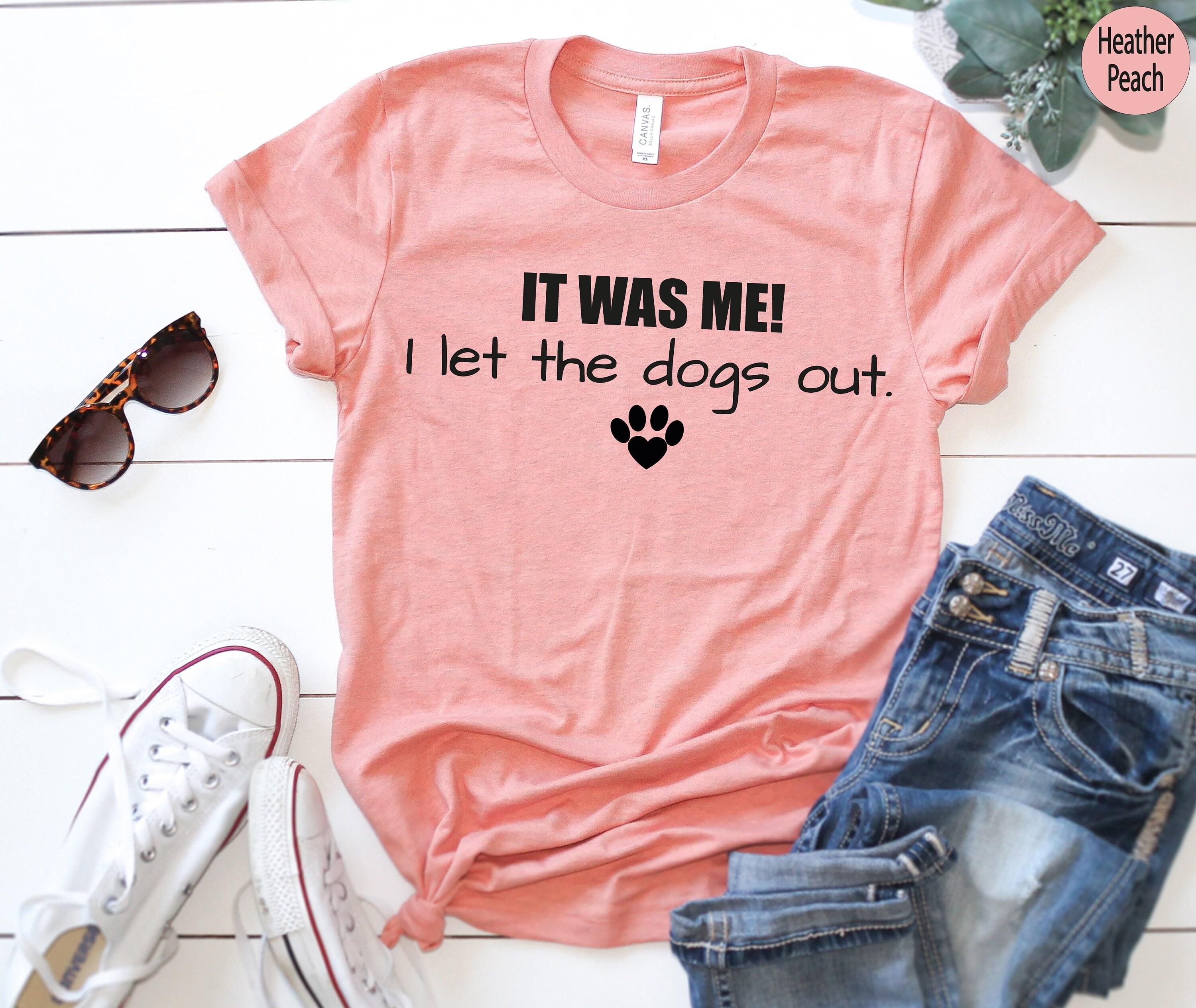 It Was Me I Let The Dogs Out Shirt, Dog Walker Gifts, Dog Sitter T shirt, Funny Dog Mom Sweatshirt, Who Let The Dogs Out Hoodie