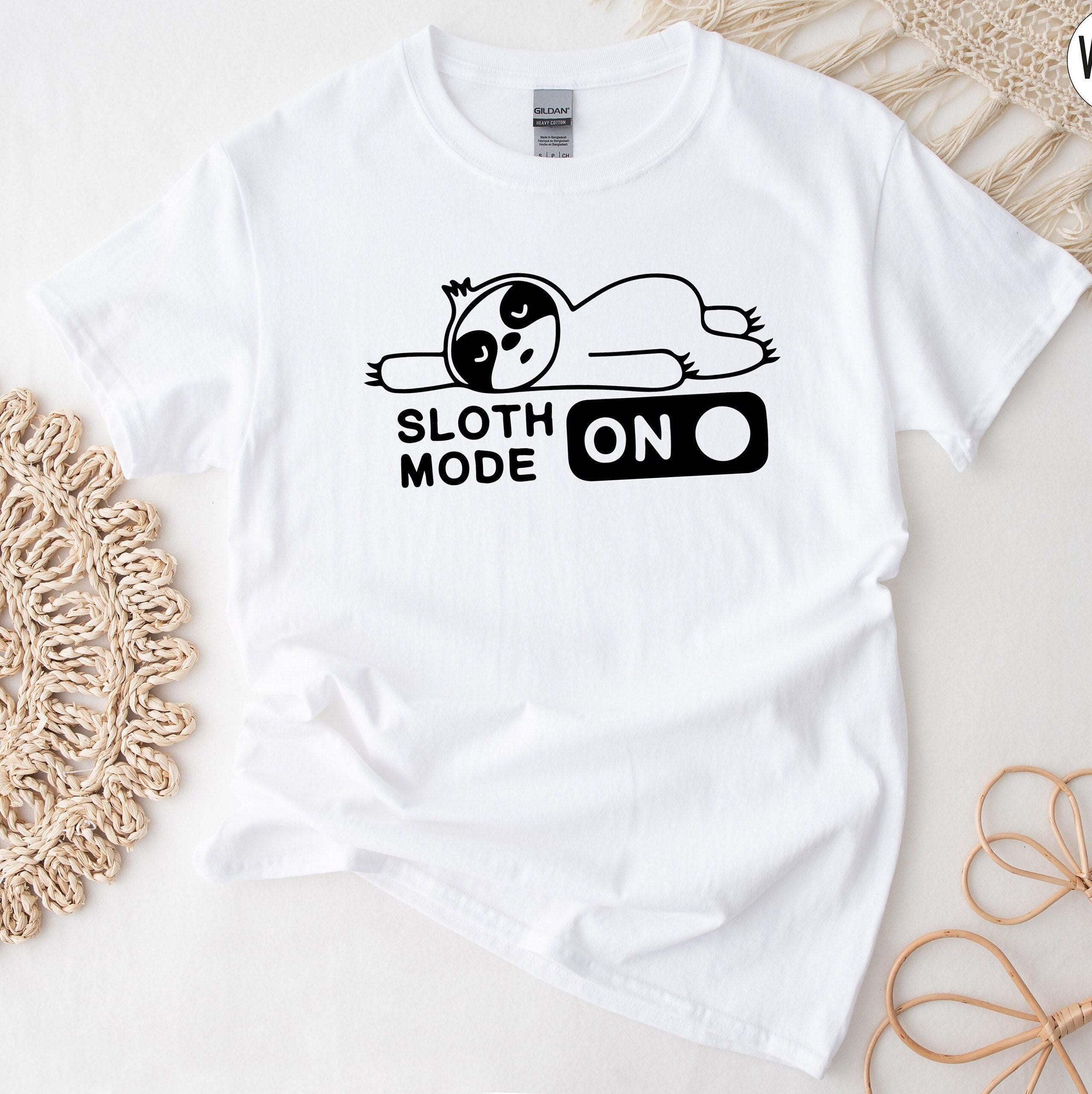 Sloth Mode Shirt | Funny Gift For Women, Animal Lover Gifts, Funny Gifts For Men, Lazy Animal Hoodie, Unisex Graphic Tee, Tshirt, Sweatshirt