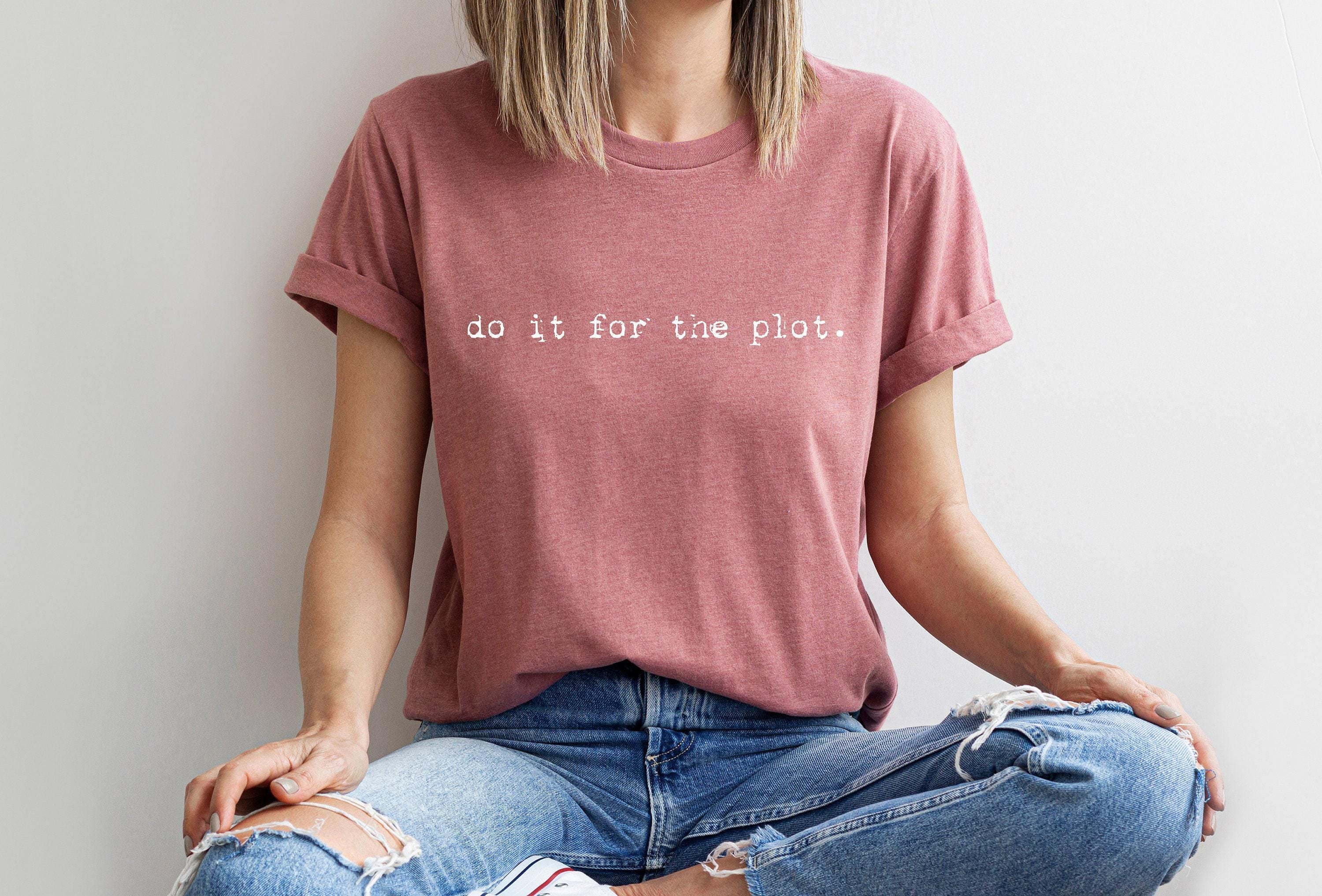 Do It For The Plot Sweatshirt | Funny Author Shirt, Book Lover Gift, Gift For Novelist, Authors Club Tee, Writers Crew Sweater, Nerd Hoodie