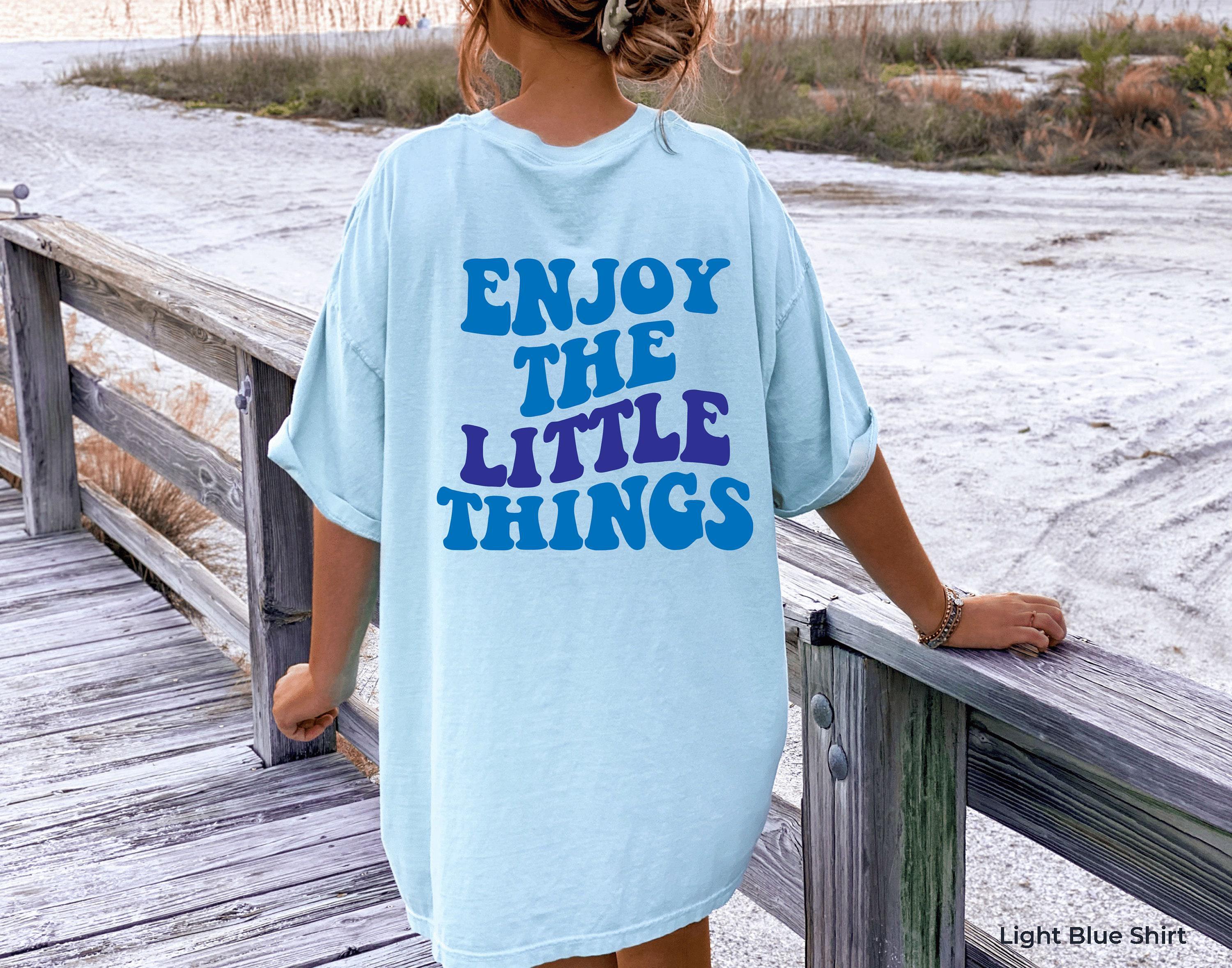 Enjoy The Little Things Hoodie, Women's Aesthetic Sweatshirt, Trendy Hoodie,  Girl Shirt, Inspirational Quotes Shirt, Positive Tee