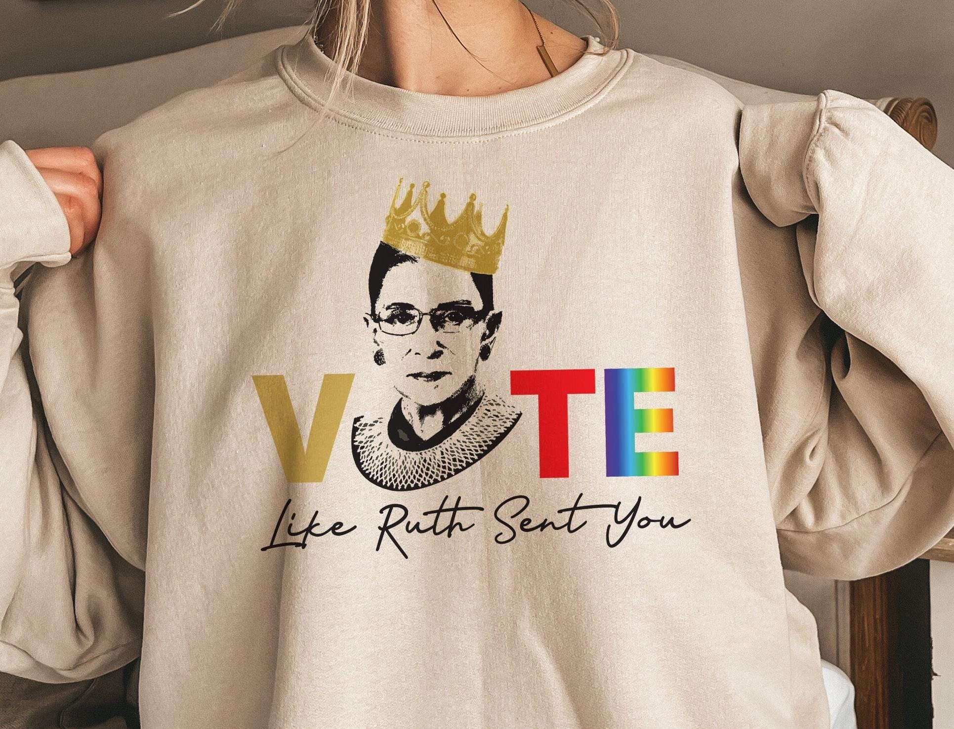 Vote Like Ruth Sent You Sweatshirt, Trendy Election 2024 Shirt, Ruth Bader Ginsburg Hoodie, Empowering Political Tee, Fe
