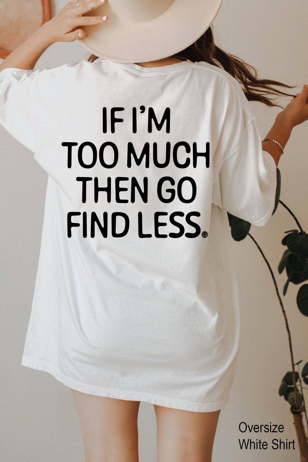 If I'm Too Much Go Find Less Hoodie, Strong Woman Quotes Shirt, Ex Girlfriend Wife Sweatshirt, Divorced Shirt, Divorced Gifts For Her