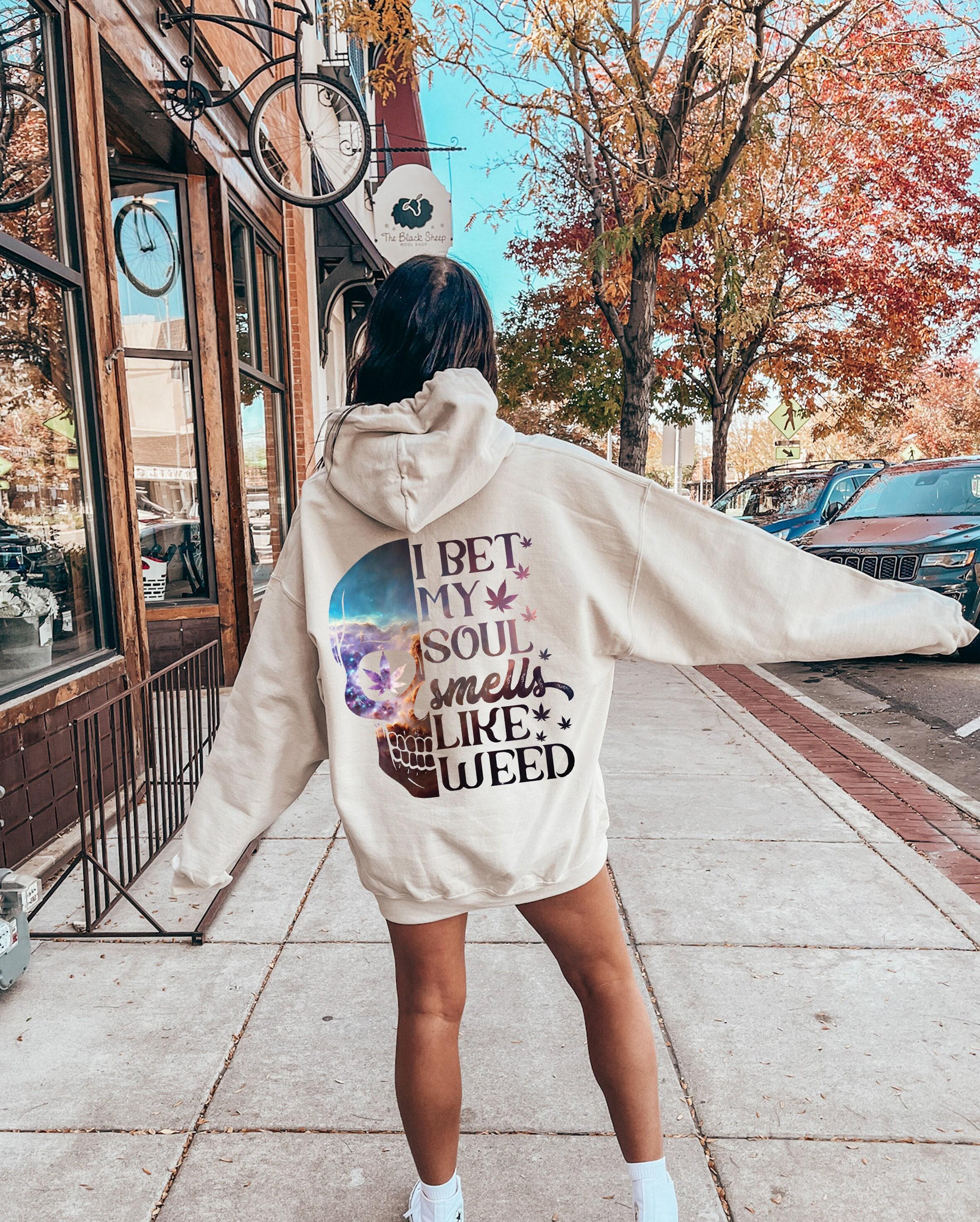 Women's Trendy Weed Hoodie, Funny Cannabis Sweatshirt, Marijuana Shirt, Stoner Girl Gifts, 420 Shirt, Smoker Gifts, Best Friend Gifts