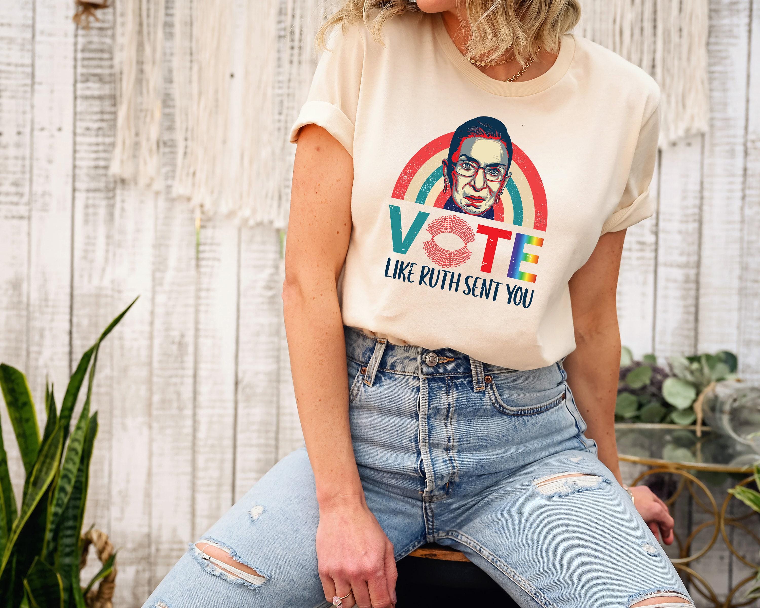 Vote Like Ruth Sent You Sweatshirt, Trendy Election 2024 Shirt, Empowering Political Hoodie, Equality T, Pride Month Gif