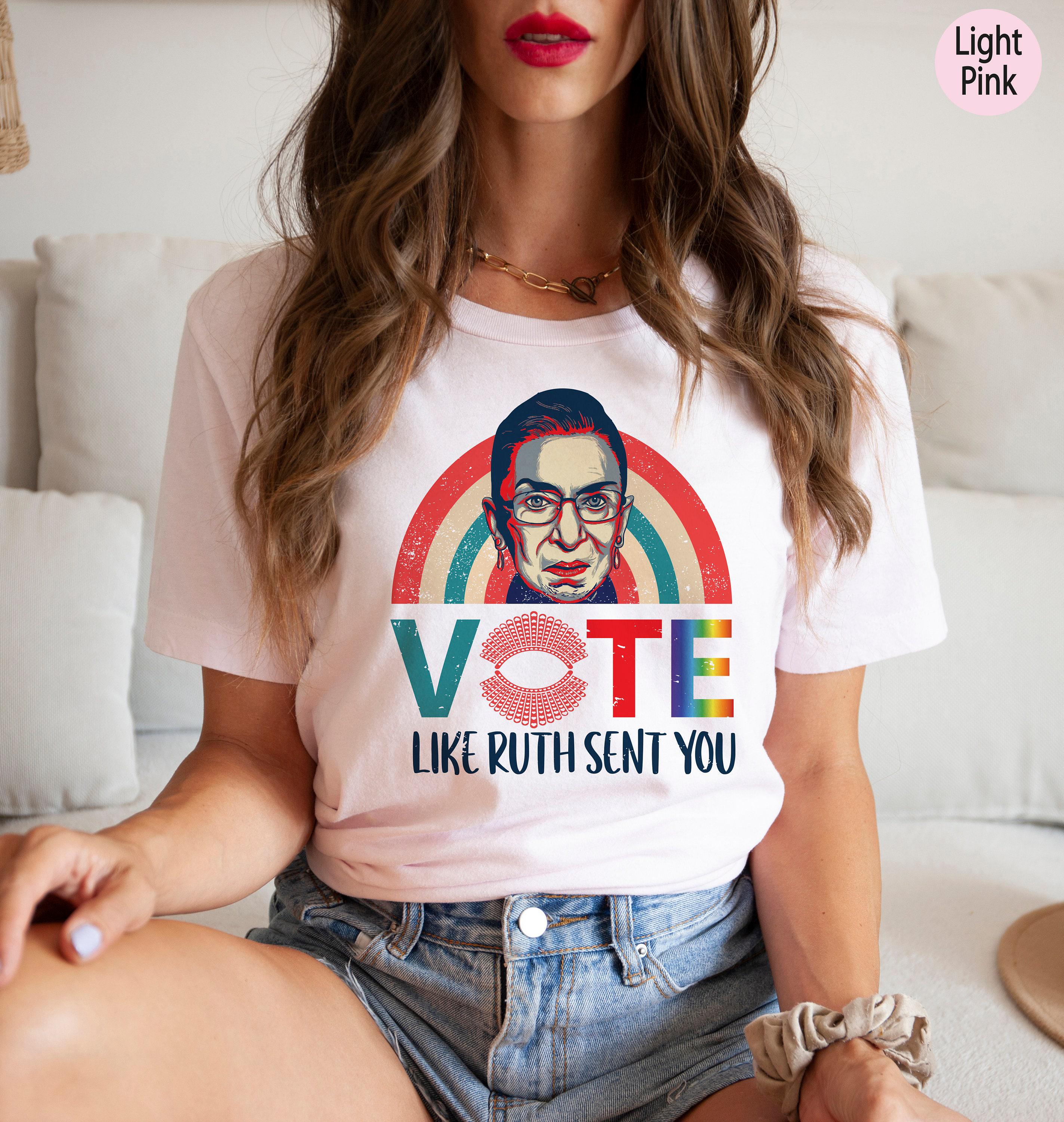 Vote Like Ruth Sent You Sweatshirt, Trendy Election 2024 Shirt, Empowering Political Hoodie, Equality T, Pride Month Gif